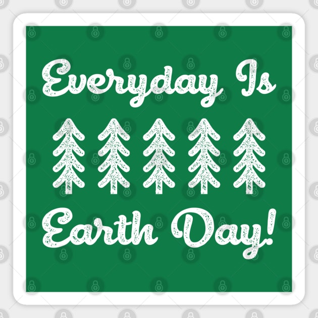 Everyday is Earth Day! Magnet by happysquatch